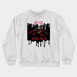 The baddie squad Crewneck Sweatshirt